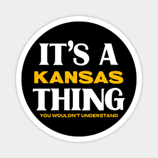 It's a Kansas Thing You Wouldn't Understand Magnet